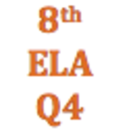 8th Grade English Language Arts Q4 Curriculum