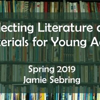 Selecting Literature and Materials for Young Adults, Spring 2019