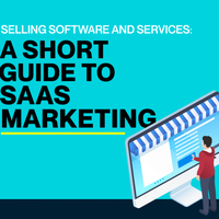 Selling Software and Services: A Short Guide to SaaS Marketing