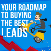 YOUR ROADMAP TO BUYING THE BEST LEADS