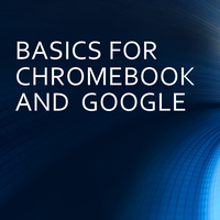 Chromebook and Google Basics