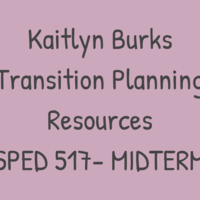 Kaitlyn Burks, Midterm, Transition Planning (SPED 517)