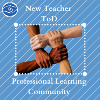 New Teacher ToD PLC - Cohort 3