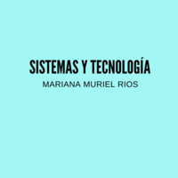SISTEMAS Y TECNOLOG��A - MARIANA MURIEL RIOS