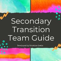 SECONDARY TRANSITION TEAM GUIDE