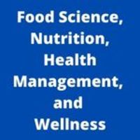 Food Science, Nutrition, Health Management, and Wellness