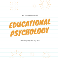 Educational Psychology Learning Log Spring 2022