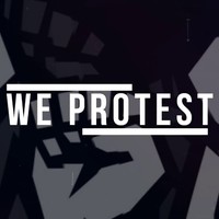 We- PROTEST!!!