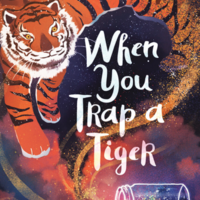 When You Trap a Tiger by Tae Keller