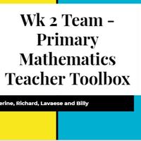 Wk 2 Team - Primary Mathematics Teacher Toolbox