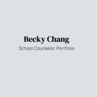 Becky Chang School Counselor Portfolio