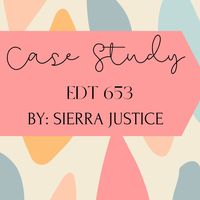 EDT 653 Case Study Justice