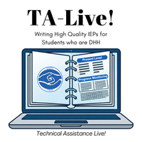TA-Live! Writing High-Quality IEPs for DHH