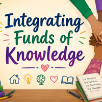 Integrating Funds of Knowledge